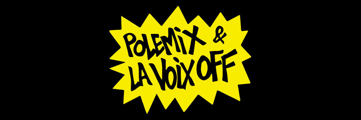 Polémix & la voix off
